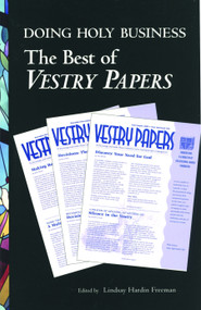Doing Holy Business (The Best of Vestry Papers) by Lindsay Hardin Freeman, 9780898695151