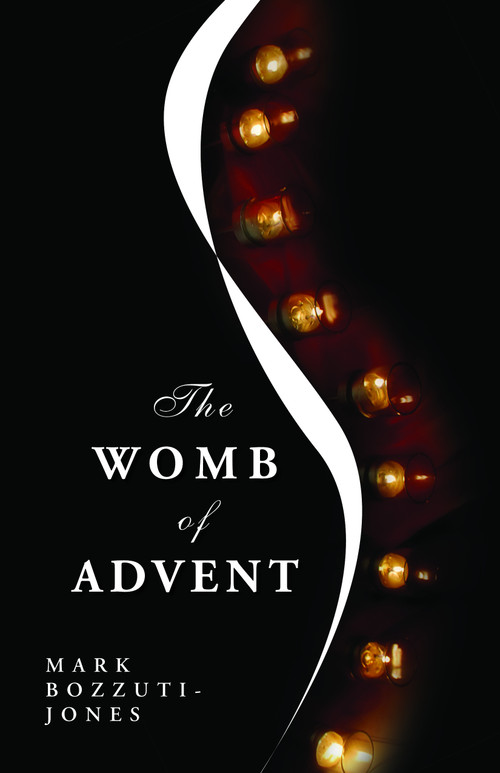 The Womb of Advent by Mark Francisco Bozzuti-Jones, 9780898695670