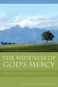 The Wideness of God's Mercy (Litanies to Enlarge Our Prayer) by Jeffery W. Rowthorn, 9780898695755