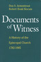 Documents of Witness (A History of the Episcopal Church) by Robert Boak Slocum, Don S. Armentrout, 9780898695922