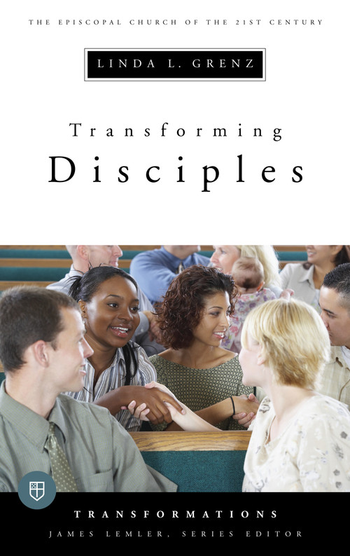 Transforming Disciples (The Episcopal Church of the 21st Century) by Linda Grenz, 9780898695984