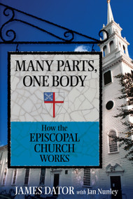 Many Parts, One Body (How the Episcopal Church Works) by James Dator, Jan Nunley, 9780898696400