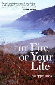 The Fire of Your Life by Maggie Ross, 9781596270510