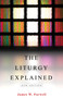 The Liturgy Explained (New Edition) by James W. Farwell, 9780819228383