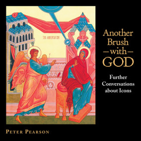 Another Brush with God (Further Conversations about Icons) by Peter Pearson, 9780819222985