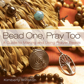 Bead One, Pray Too (A Guide to Making and Using Prayer Beads) by Kimberly Winston, 9780898690309
