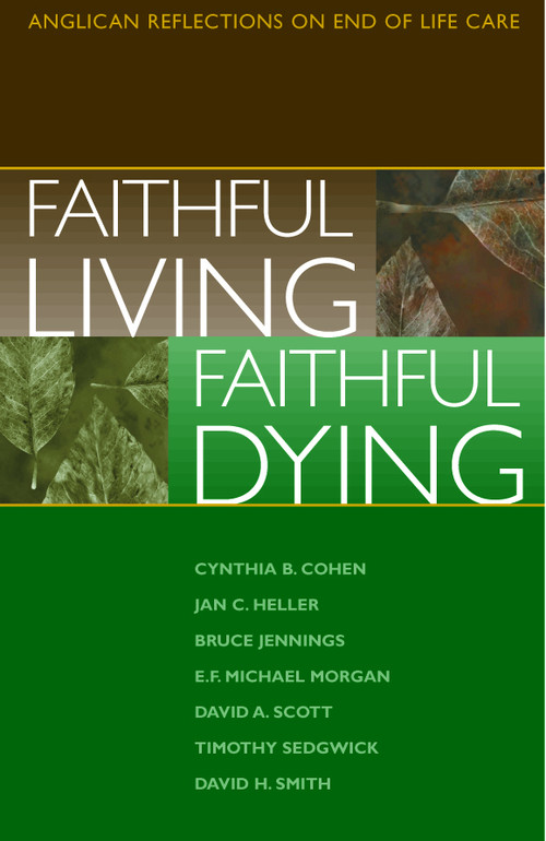 Faithful Living, Faithful Dying (Anglican Reflections on End of Life Care) by End of Life Task Force of the Standing Commission on National Concerns, The Episcopal Church, 9780819218308