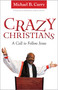Crazy Christians (A Call to Follow Jesus) by Michael B. Curry, Katharine Jefferts Schori, 9780819228857