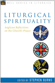 Liturgical Spirituality (Anglican Reflections on the Church's Prayer) by Stephen Burns, 9781596272545