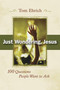 Just Wondering, Jesus (100 Questions People Want to Ask) by Tom Ehrich, 9780819221469