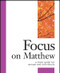 Focus on Matthew (A Study Guide for Groups and Individuals) by Carol Cheney Donahoe, Dirk DeVries, 9781889108698