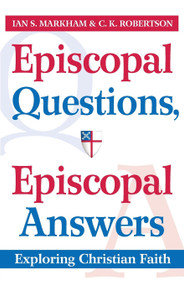 Episcopal Questions, Episcopal Answers (Exploring Christian Faith) by C.K. Robertson, Ian S. Markham, 9780819223098
