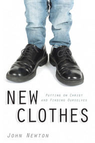 New Clothes (Putting on Christ and Finding Ourselves) by John Newton, 9780819229038