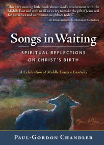 Songs in Waiting (Spiritual Reflections on Christ's Birth) by Paul-Gordon Chandler, 9780898690699