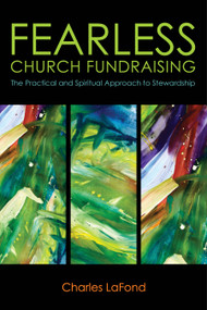 Fearless Church Fundraising (The Practical and Spiritual Approach to Stewardship) by Charles LaFond, 9780819228635