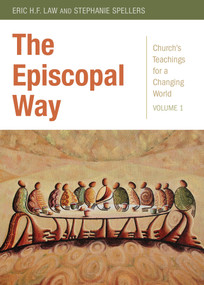 The Episcopal Way (Church's Teachings for a Changing World Series: Volume 1) by Stephanie Spellers, Eric H.F. Law, 9780819229601