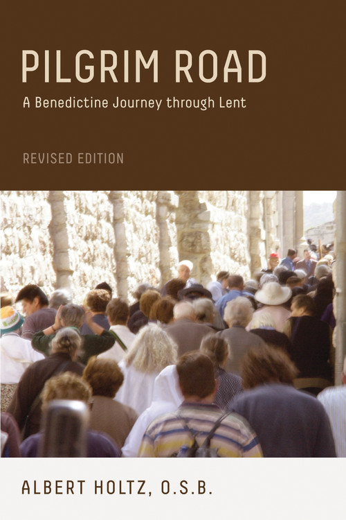 Pilgrim Road, Revised Edition (A Benedictine Journey Through Lent) by Albert Holtz, 9780819229816