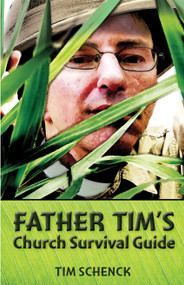 Father Tim's Church Survival Guide by Tim Schenck, 9780819229588