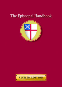 The Episcopal Handbook (Revised Edition) by Church Publishing Incorporated, 9780819229564
