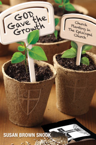 God Gave the Growth (Church Planting in the Episcopal Church) by Susan Brown Snook, C. Andrew Doyle, 9780819229977