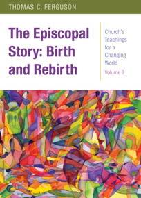 The Episcopal Story (Birth and Rebirth) by Thomas Ferguson, 9780819232212