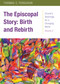 The Episcopal Story (Birth and Rebirth) by Thomas Ferguson, 9780819232212