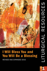 Liturgical Resources 1 Revised and Expanded (I will Bless You and You Will Be a Blessing) by Standing Commission on Liturgy and Music, 9780898699487