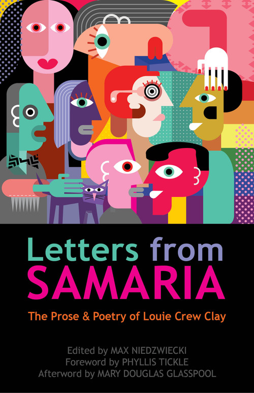 Letters from Samaria (The Prose & Poetry of Louie Crew Clay) by Louie Clay, Phyllis Tickle, Max Niedzwiecki, 9780819232199