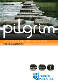 Pilgrim The Commandments (A Course for the Christian Journey) by Sharon Ely Pearson, Robert Atwell, Paula Gooder, Steven Croft, Stephen Cottrell, 9780898699425