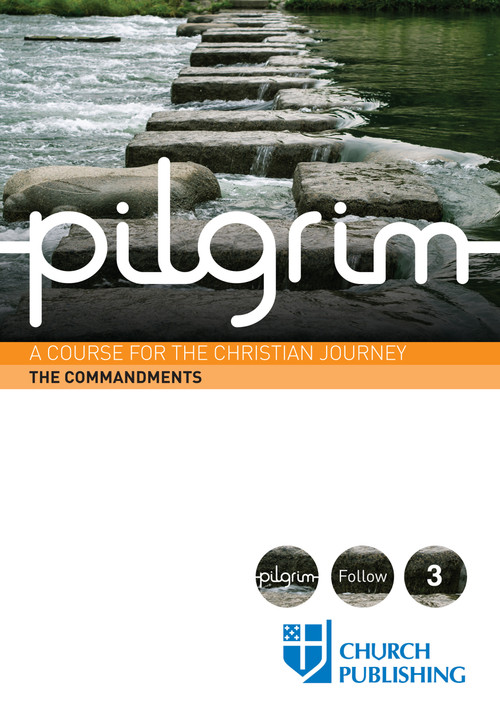 Pilgrim The Commandments (A Course for the Christian Journey) by Sharon Ely Pearson, Robert Atwell, Paula Gooder, Steven Croft, Stephen Cottrell, 9780898699425