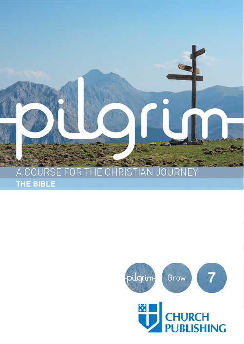 Pilgrim - The Bible (A Course for the Christian Journey) by Stephen Cottrell, Paula Gooder, Steven Croft, Robert Atwell, Sharon Ely Pearson, 9780898699548