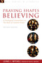 Praying Shapes Believing (A Theological Commentary on the Book of Common Prayer, Revised Edition) by Ruth A. Meyers, Leonel L. Mitchell, 9781596272729