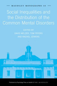 Social Inequalities and the Distribution of the Common Mental Disorders - 9781841693859 by Tom Fryers, Rachel Jenkins, David Melzer, 9781841693859