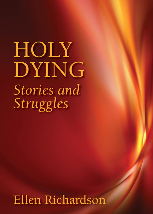 Holy Dying (Stories and Struggles) by Ellen Richardson, 9780819233363