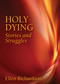 Holy Dying (Stories and Struggles) by Ellen Richardson, 9780819233363