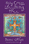 Holy Cross, Life-Giving Tree by Donnel O'Flynn, Aidan O'Flynn, 9780819233677