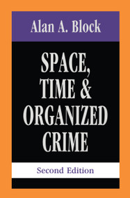 Space, Time, and Organized Crime by Alan A. Block, 9781560001041