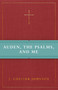 Auden, The Psalms, and Me by J. Chester Johnson, 9780898699647