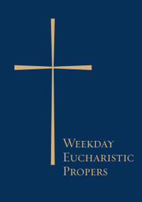 Weekday Eucharistic Propers by Church Publishing Incorporated, 9781640650787