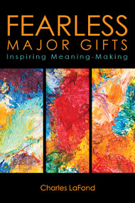 Fearless Major Gifts (Inspiring Meaning-Making) by Charles LaFond, 9780898690286