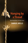 Hanging by a Thread (The Questions of the Cross) by Samuel Wells, 9780898699777