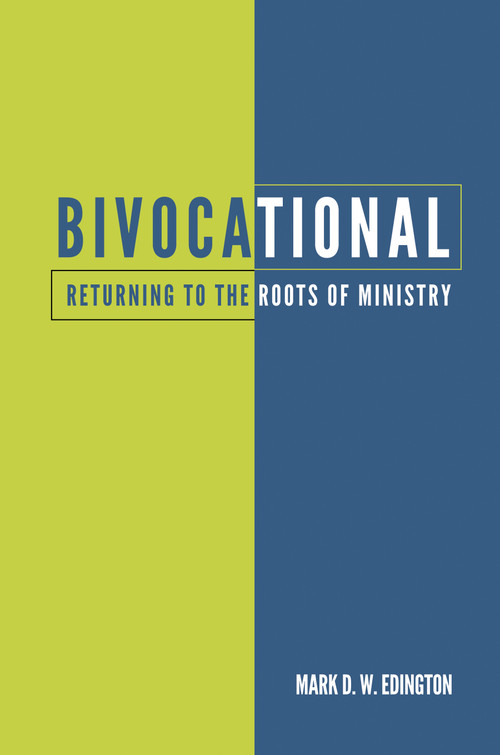 Bivocational (Returning to the Roots of Ministry) by Mark D. W. Edington, 9780819233868