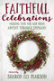 Faithful Celebrations (Making Time for God from Advent through Epiphany) by Sharon Ely Pearson, 9780898690477