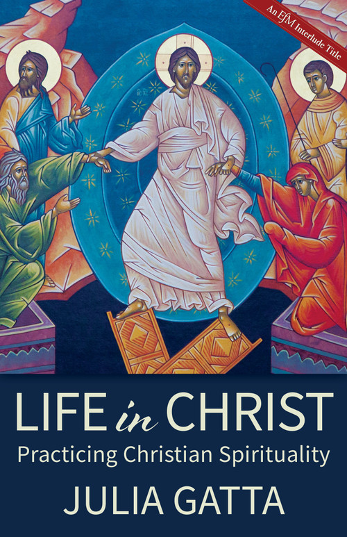 Life in Christ (Practicing Christian Spirituality) by Julia Gatta, 9780819233110