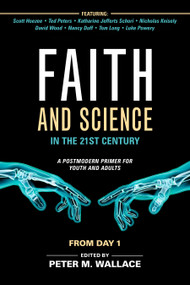 Faith and Science in the 21st Century (A Postmodern Primer for Youth and Adults) by Peter M. Wallace, Katharine Jefferts Schori, 9781640650473