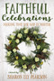 Faithful Celebrations (Making Time for God in Winter) by Sharon Ely Pearson, 9781640650954