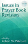Issues in Prayer Book Revision (Volume 1) by Robert W. Prichard, 9781640651258
