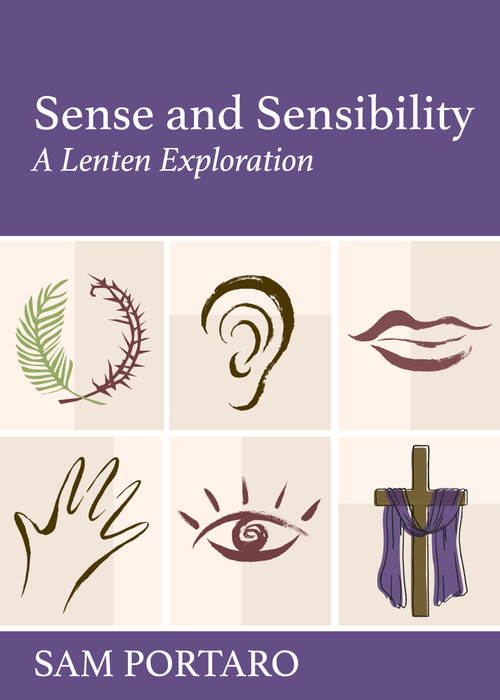 Sense and Sensibility (A Lenten Exploration) by Sam Portaro, 9781640651272