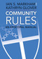 Community Rules (An Episcopal Manual) by Ian S. Markham, Kathryn Glover, 9781640651074