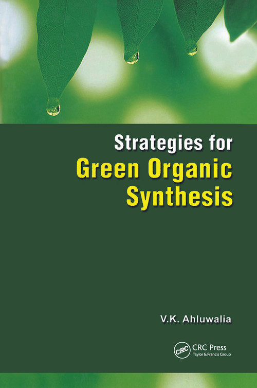 Strategies for Green Organic Synthesis by V. K. Ahluwalia, 9781439870501